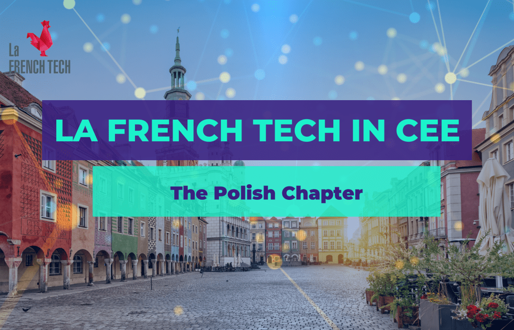 La French Tech in CEE: The Polish Ecosystem