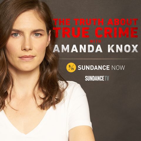 the truth about true crime with amanda knox