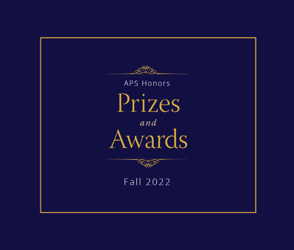 APS Publicizes Recipients of the Fall 2022 Prizes and Awards