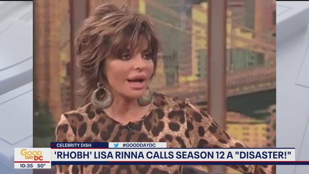 CELEBRITY DISH: Lisa Rinna calls season 12 of 'Real Housewives of Beverly Hills' a disaster – FOX 5 DC