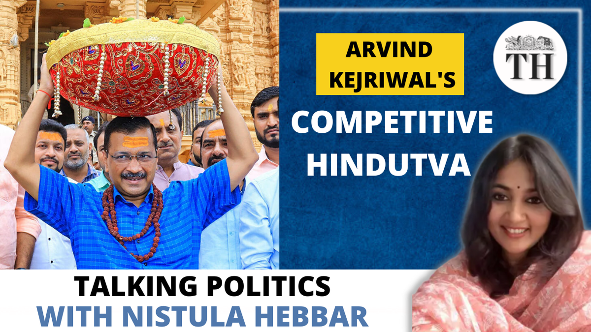 Talking Politics with Nistula Hebbar | Arvind Kejriwal’s competitive Hindutva