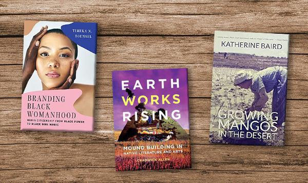 New college books: Black womanhood and company branding, reexamining Indigenous earthworks and extra