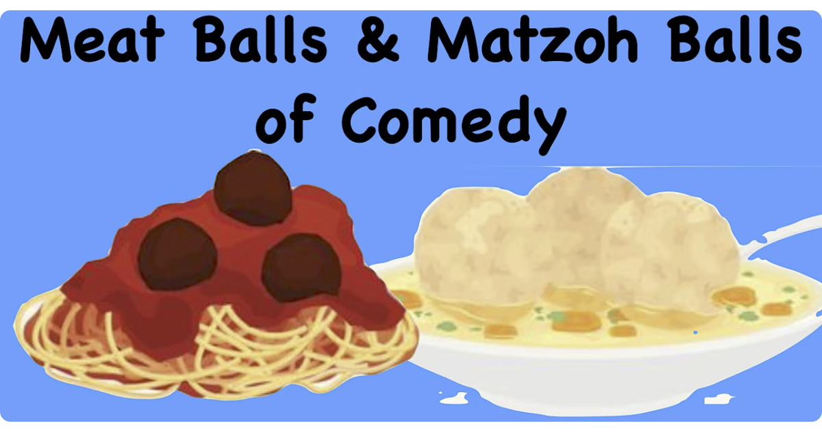 Meat Ball & Matzoh Ball Comedy! Involves Flemington New Yr's Eve! – TAPinto.web