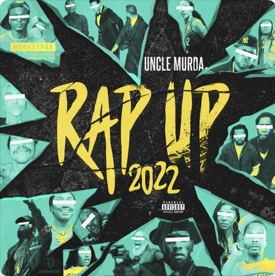 Uncle Murda Returns For Yearly No Holds Barred Movie star Crammed “Rap Up 2022”